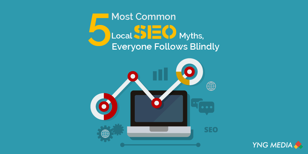 5 Most Common Local SEO Myths, Everyone Follows Blindly