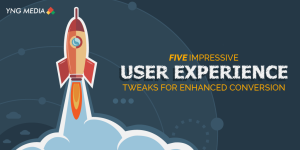 5 Impressive User Experience Tweaks for Enhanced Conversion