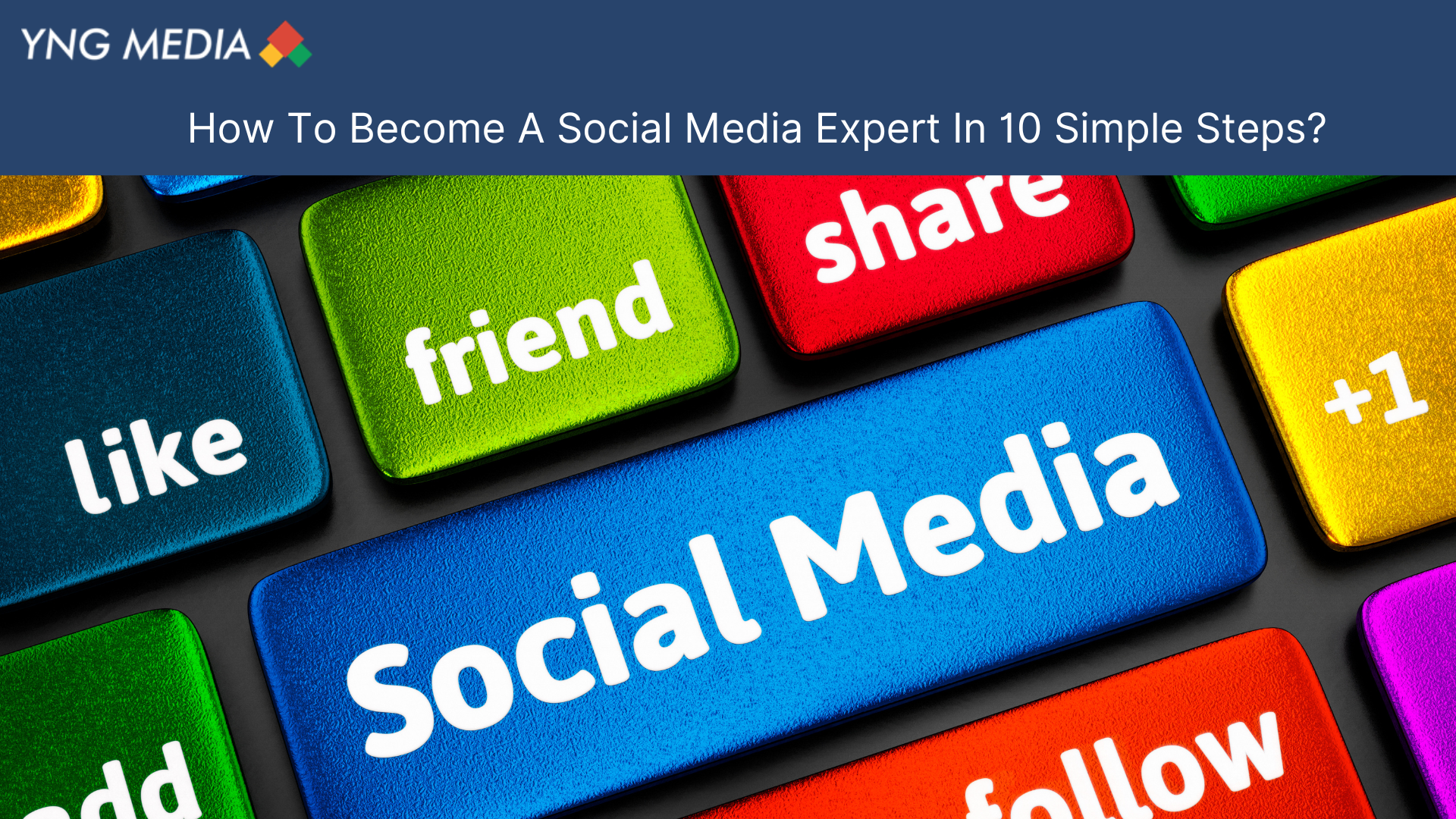 How To Become A Social Media Expert In 10 Simple Steps?