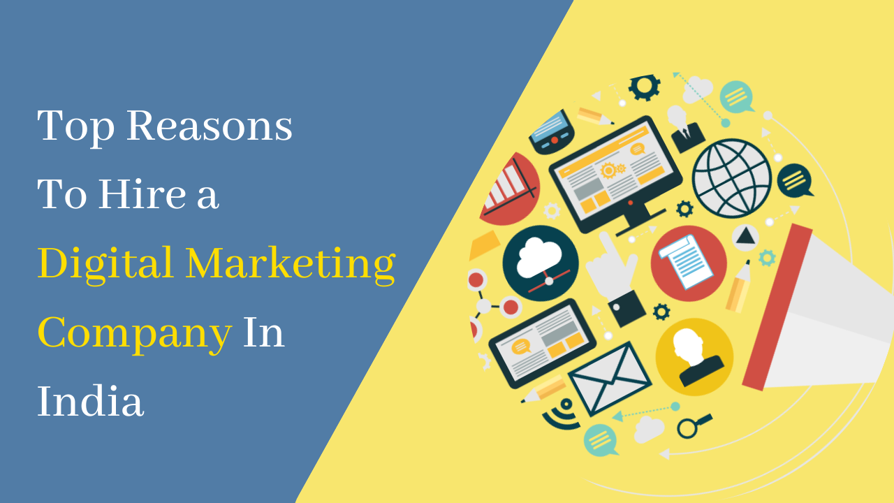 Top Reasons To Hire a Digital Marketing Company In India | YNG Media