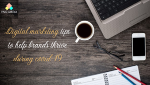 Digital marketing tips to help brands thrive during covid-19