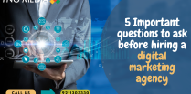 5 Important questions to ask before hiring a digital marketing agency